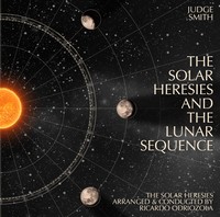 The Solar Heresies and The Lunar Sequence